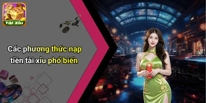 Nạp tiền tài xỉu 2 Nạp Tiền Tài Xỉu