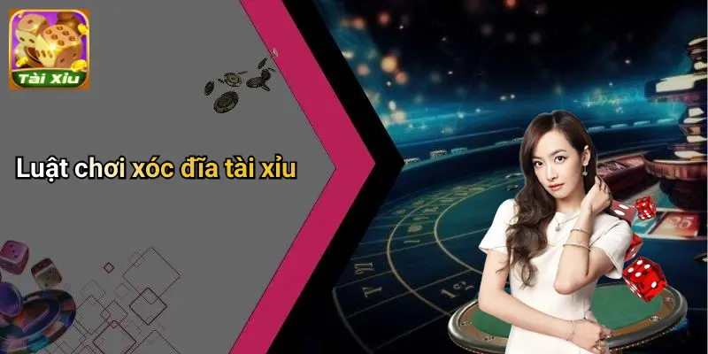 Xóc Đĩa Tài Xỉu Là Gì