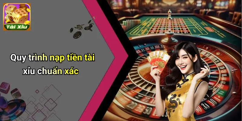 Nạp tiền tài xỉu 3 Nạp Tiền Tài Xỉu