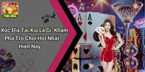 Xóc Đĩa Tài Xỉu Là Gì