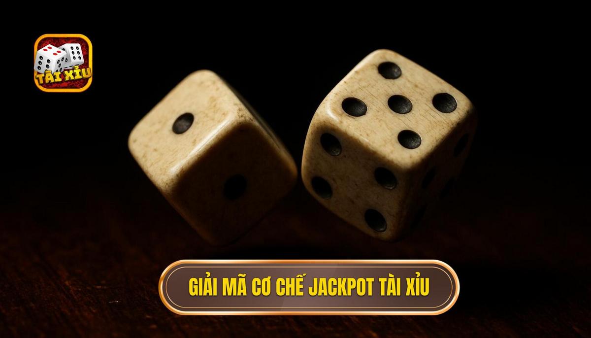 Giải Mã Cơ Chế Jackpot Trong Tài Xỉu Hiện Đại