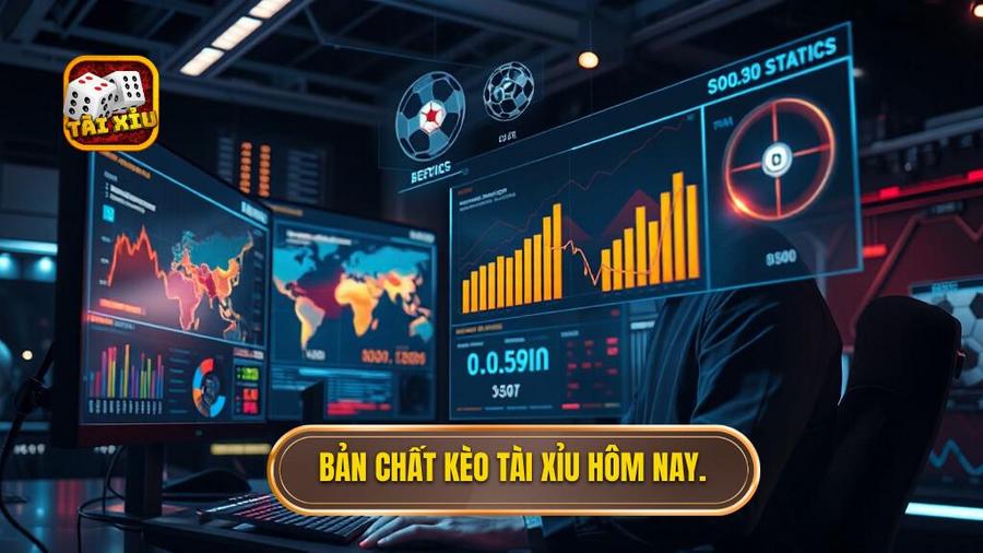 1. Bản chất kèo tài xỉu hôm nay.