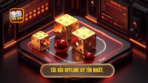 Tài xỉu offline uy tín nhất.