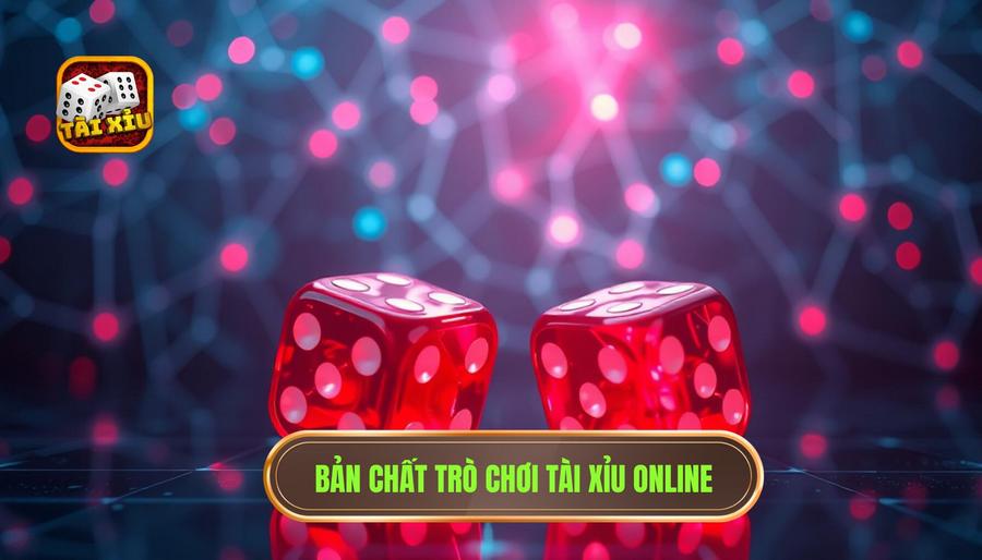 Hiểu đúng bản chất của Tài Xỉu Online